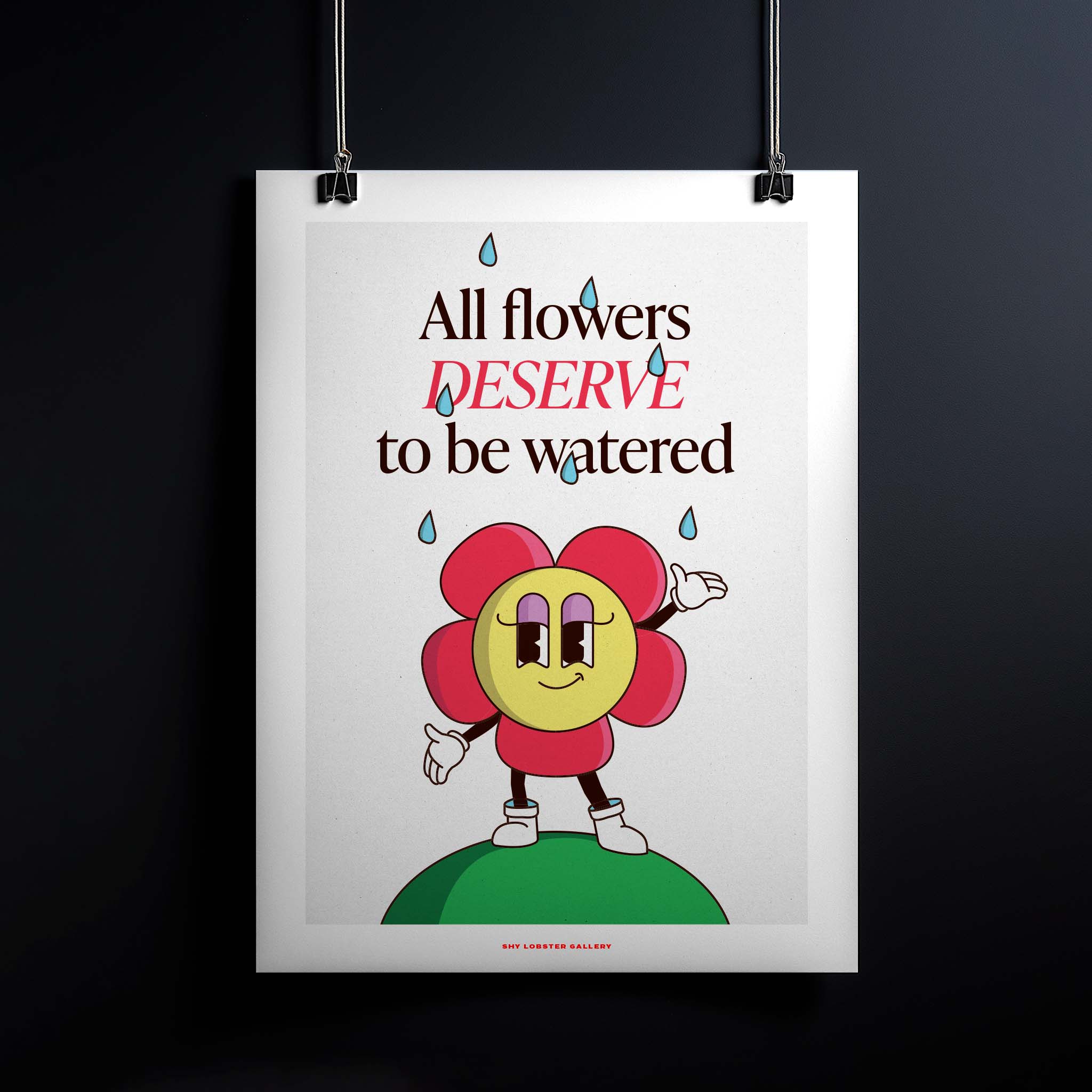 "Flowers" – Motivational poster with the empowering quote "All flowers deserve to be watered," reminding you to value yourself and grow. Inspirational print for any space.